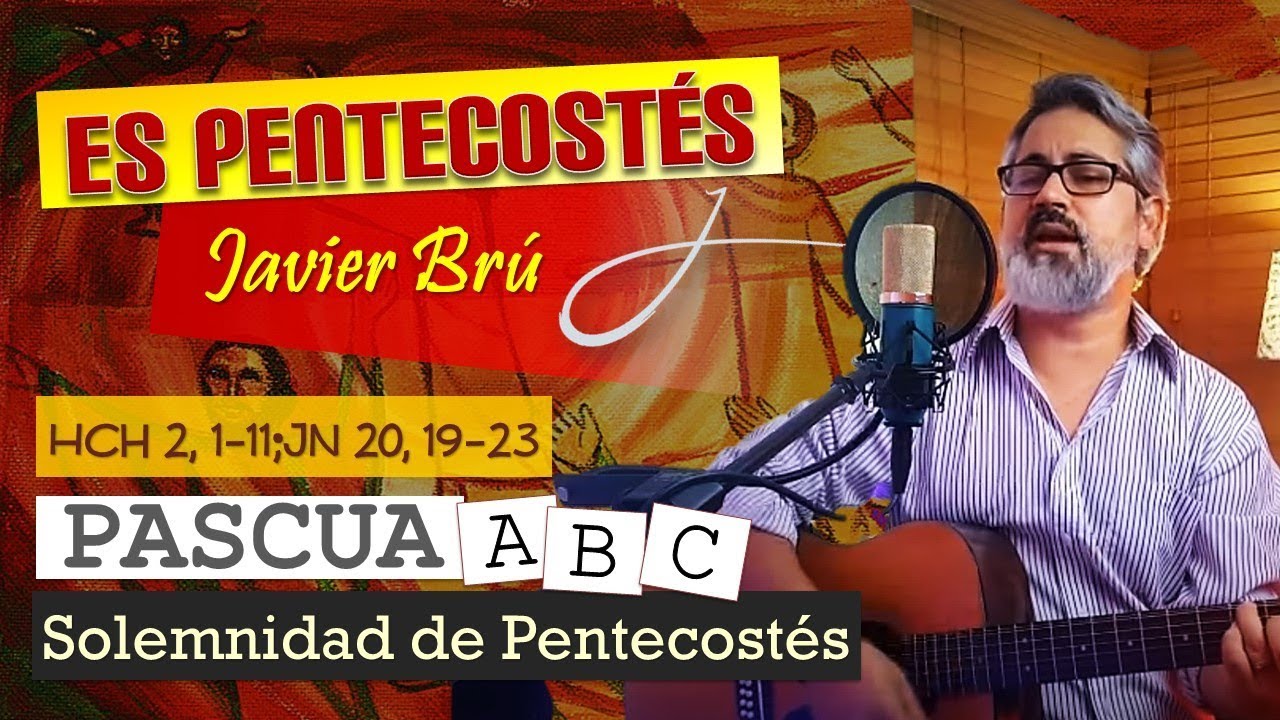 Es Pentecostés - Javier Brú | Solemnidad de Pentecostés (Hch 2, 1-11;Jn 20, 19-23)