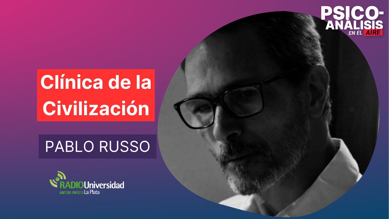 Clínica de la civilización, Pablo Russo
