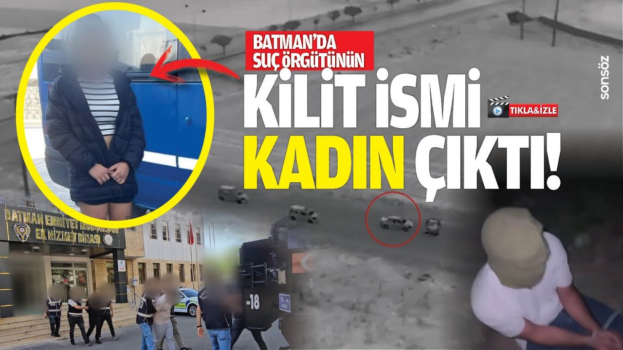 Batman'da suç örgütünün kilit ismi kadın çıktı!
