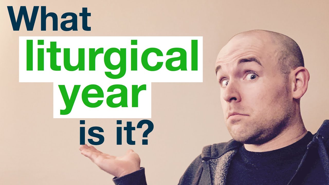 What liturgical year is it? A, B, C? 1? 2?!