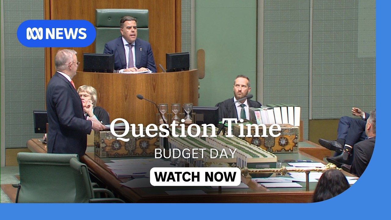 IN FULL: Question Time from the House of Representatives ahead of the federal budget | ABC NEWS