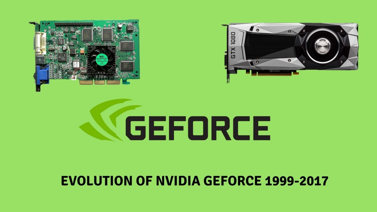 Evolution of NVIDIA GeForce 1999-2017