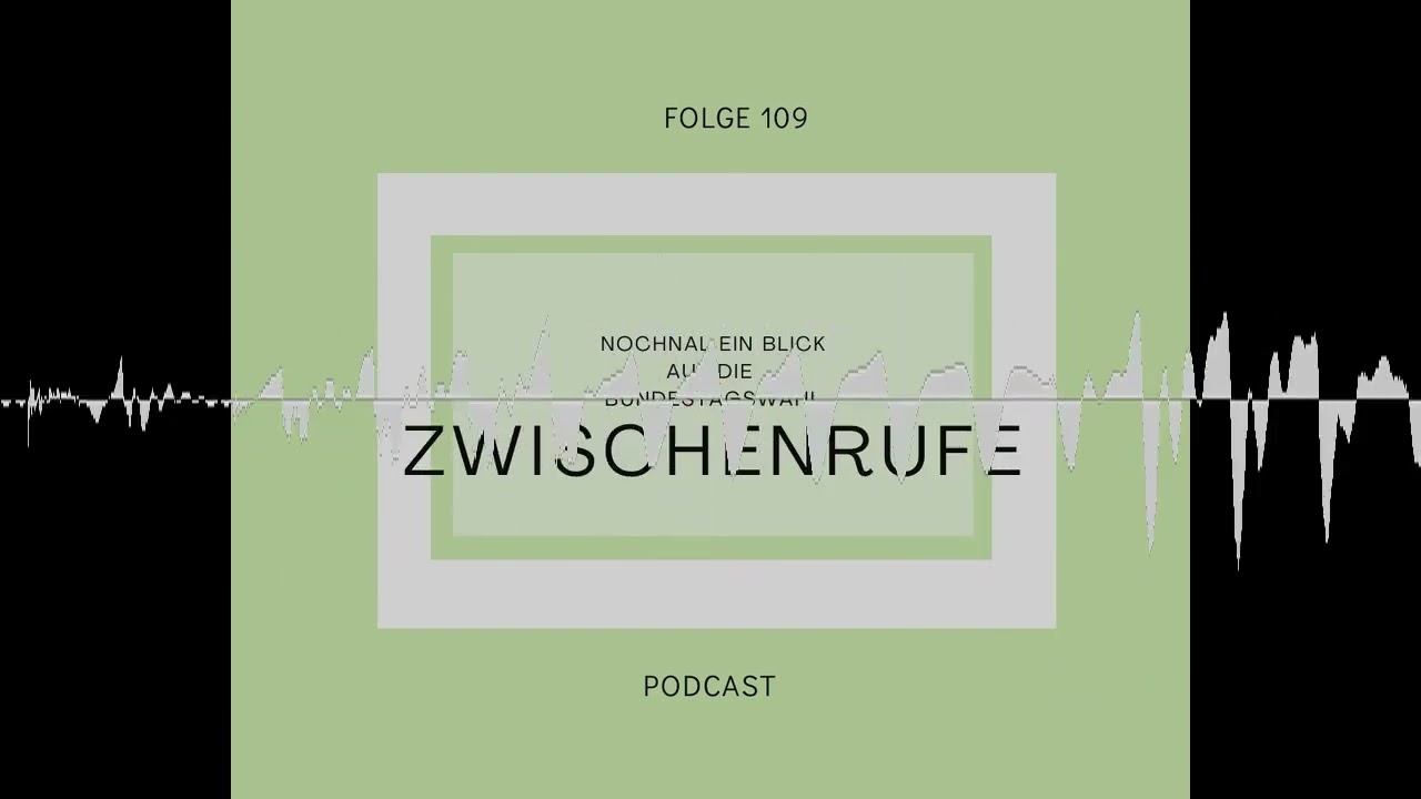 #109: Nochmal ein Blick auf die Bundestagswahl - Zwischenrufe &ndash; Der gr&uuml;ne Politikpodcast aus Sachsen