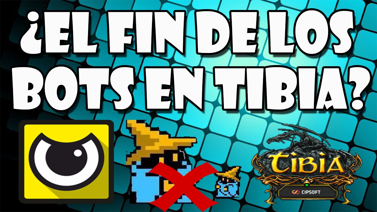 ¿El fin de los bots en Tibia? 