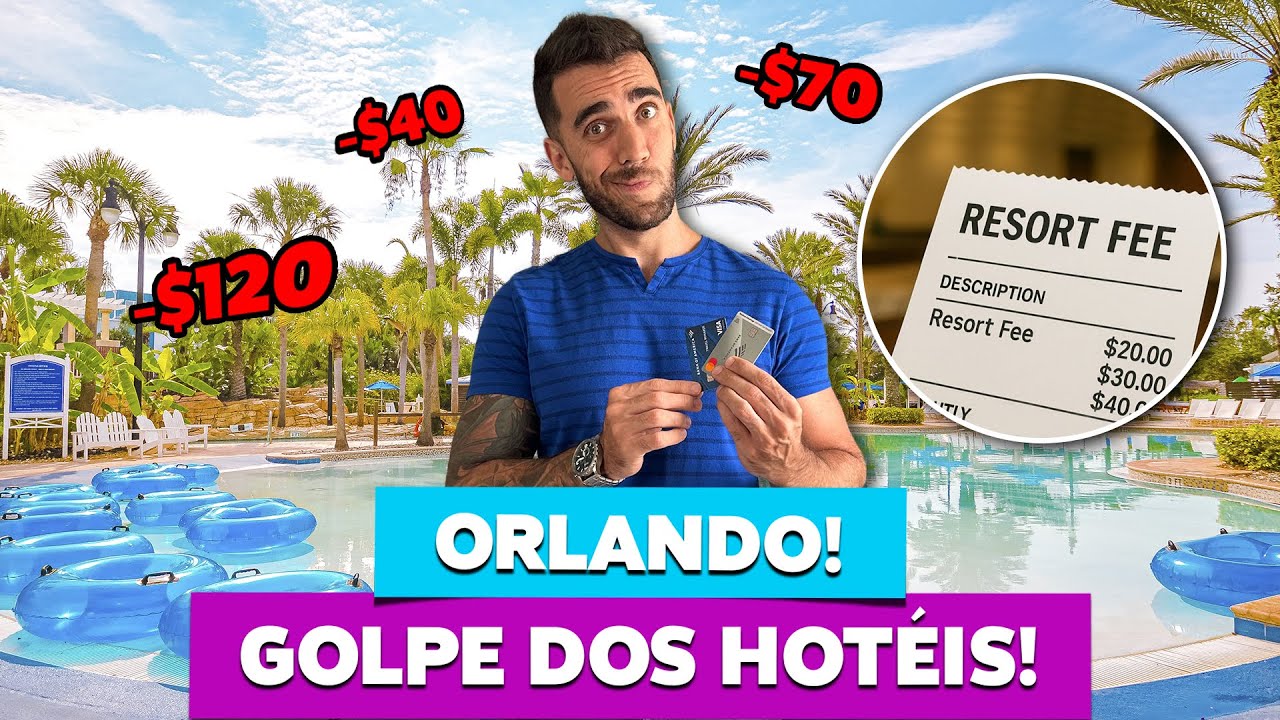 Golpe dos hotéis em Orlando? Cuidado com as taxas surpresas e resort fee!