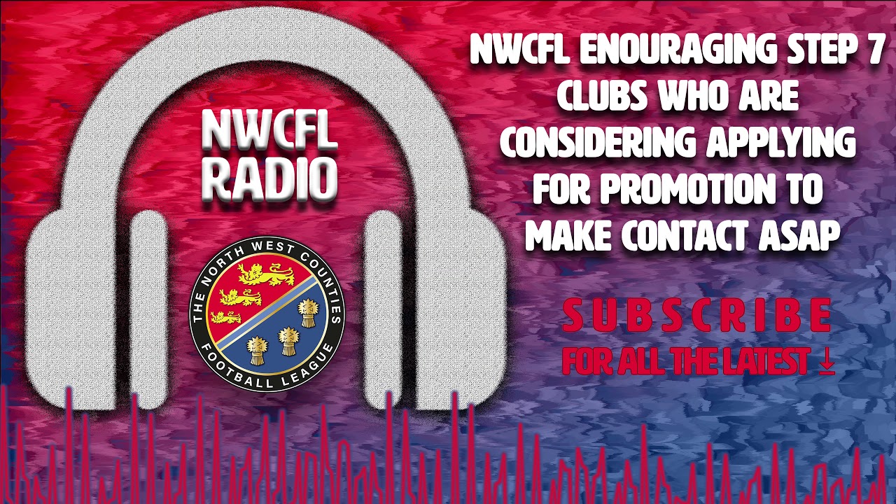 Step 7 Clubs thinking of applying must contact NWCFL ASAP!