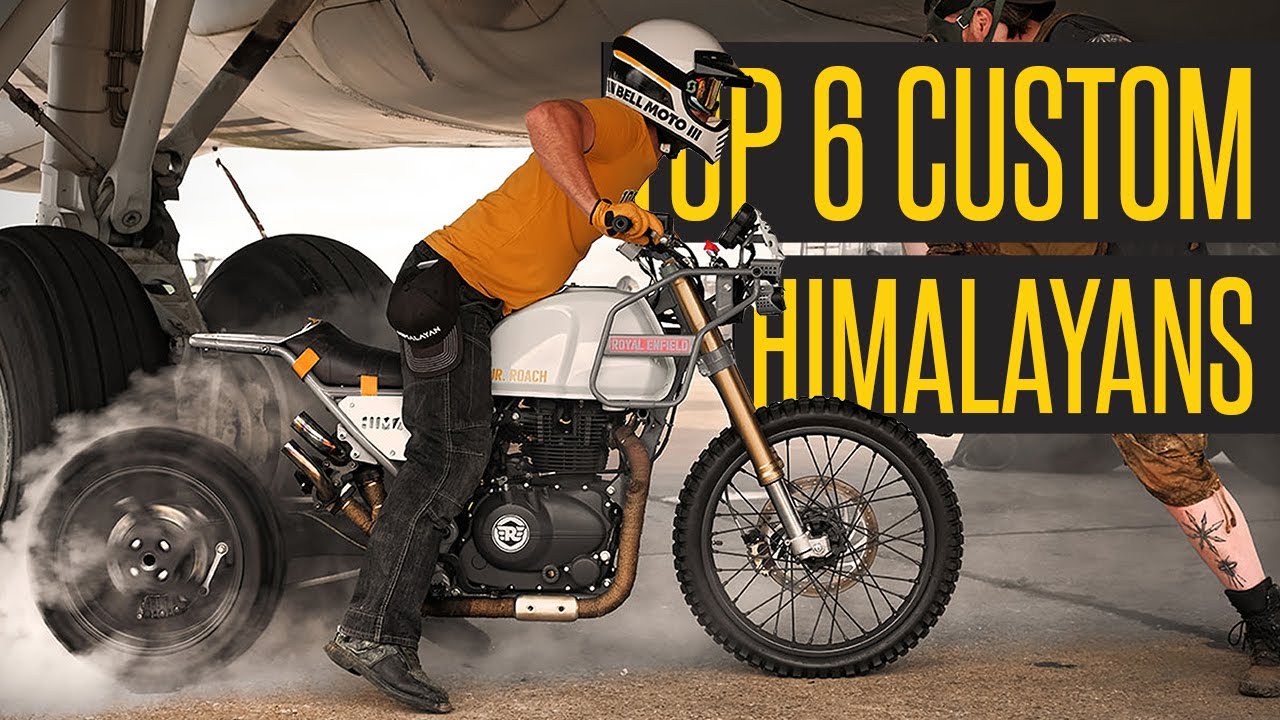 The Top 6 Best Custom Royal Enfield Himalayan Motorcycles