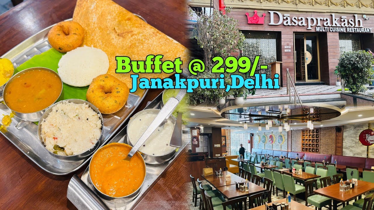 Unlimited Breakfast Buffet in Delhi @ Rs.299/- || Dasaprakash - Janakpuri,Delhi