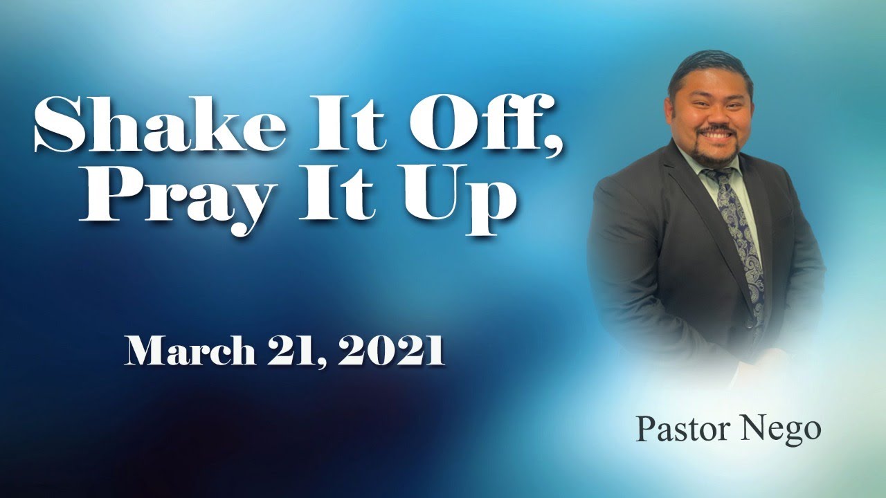Shake It Off, Pray It Up | Pastor Nego | 3.21.2021