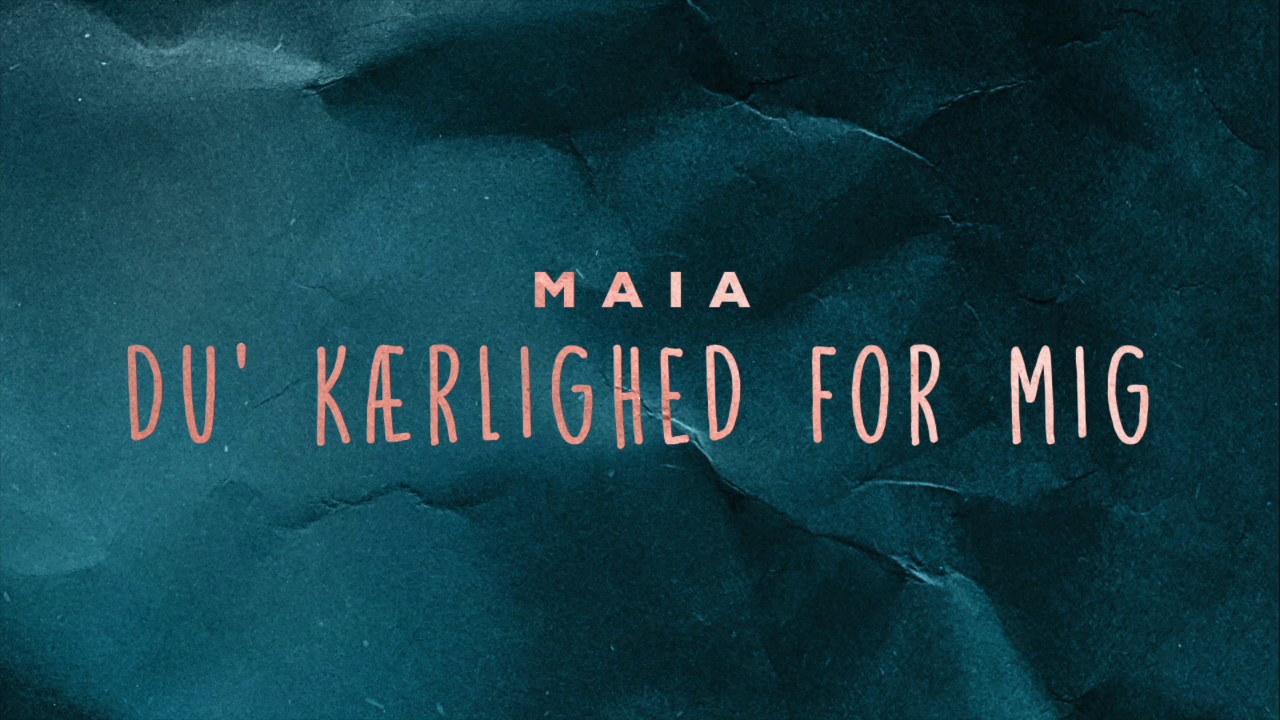 MAIA - Du' K&aelig;rlighed For Mig (Official Audio)