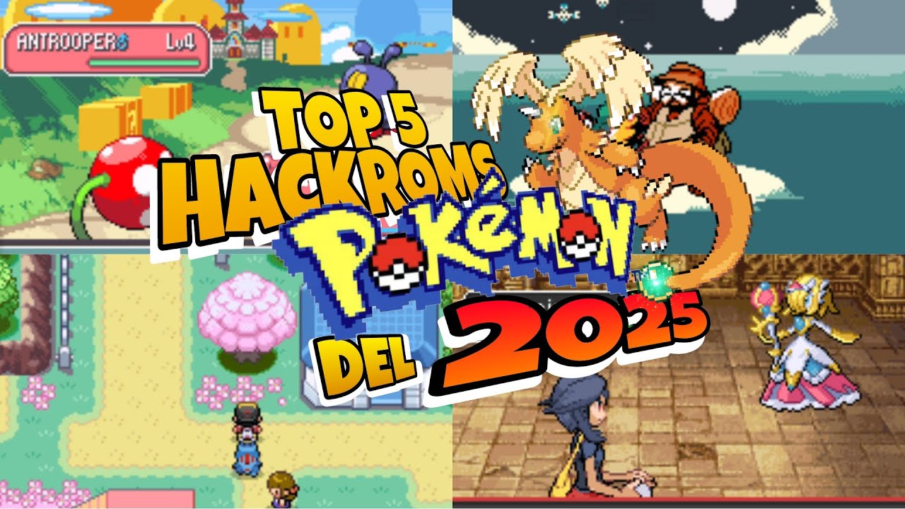 TOP 5 MEJORES Hackroms del 2025🔥 | Nuevas Mecánicas, Historia y Jugabilidad