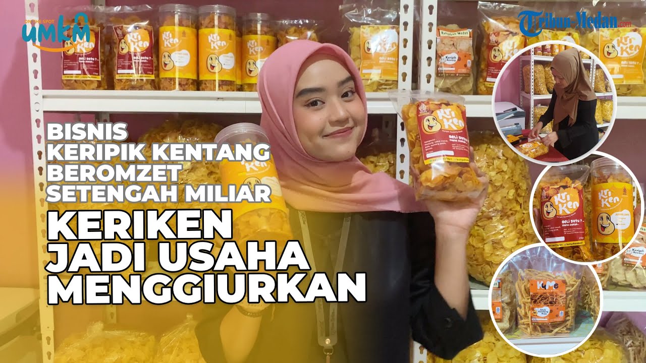 Bisnis Keripik Kentang Beromzet Setengah Miliar, Keriken Jadi Usaha Menggiurkan | XPLORE KULINER