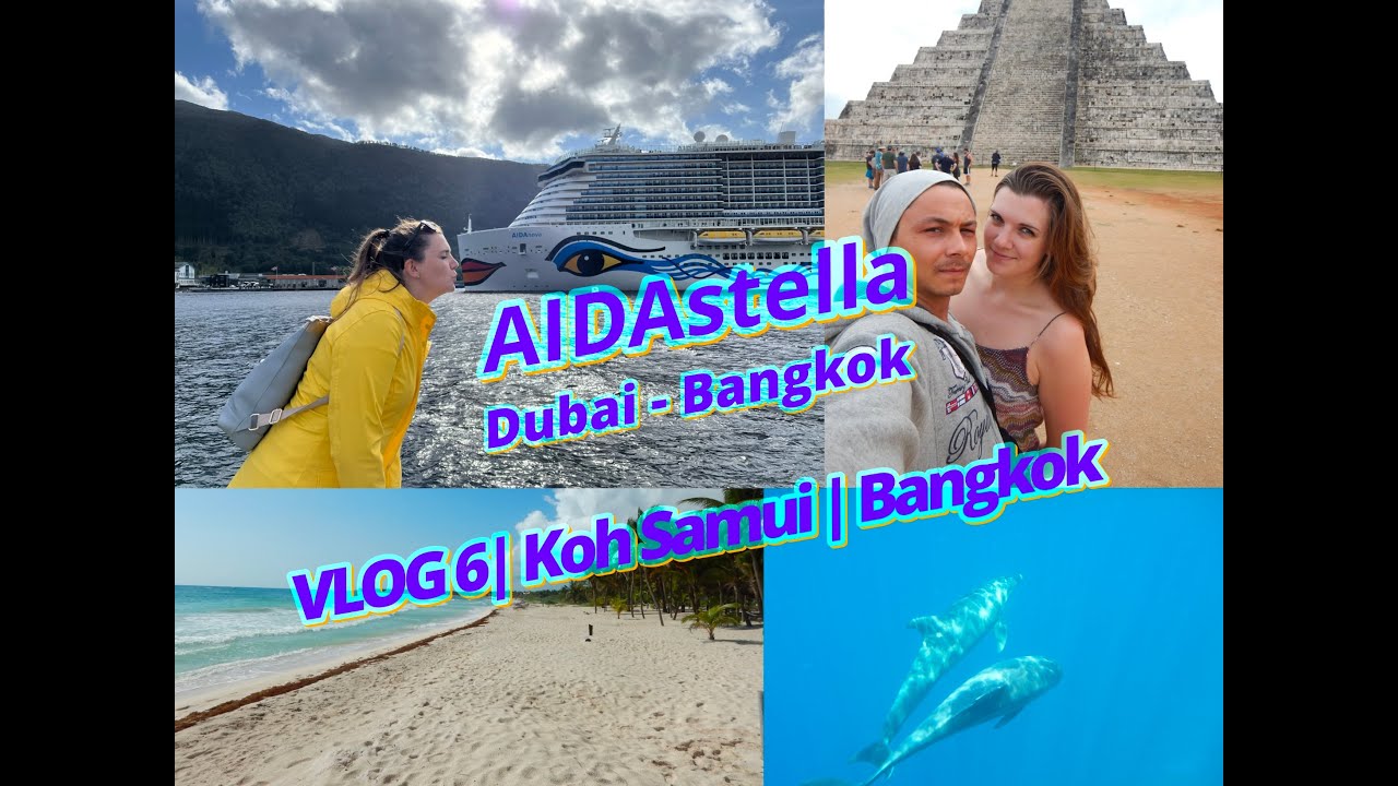 AIDAstella | Transreise |Dubai - Bangkok 2024 | VLOG 6 Koh Samui & Bangkok