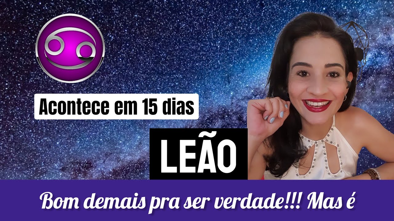 Leão🦁 Próximos 15 dias. Bom demais pra ser verdade