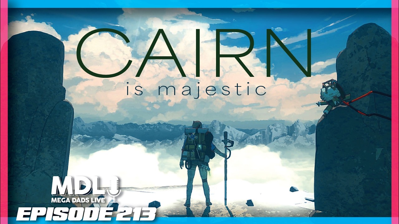 Cairn is Majestic - Mega Dads Live Episode 213