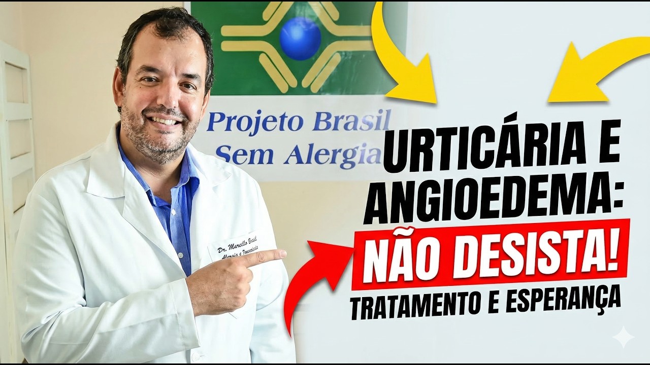 Urticária e Angioedema: Não Desista! Tratamento e Esperança