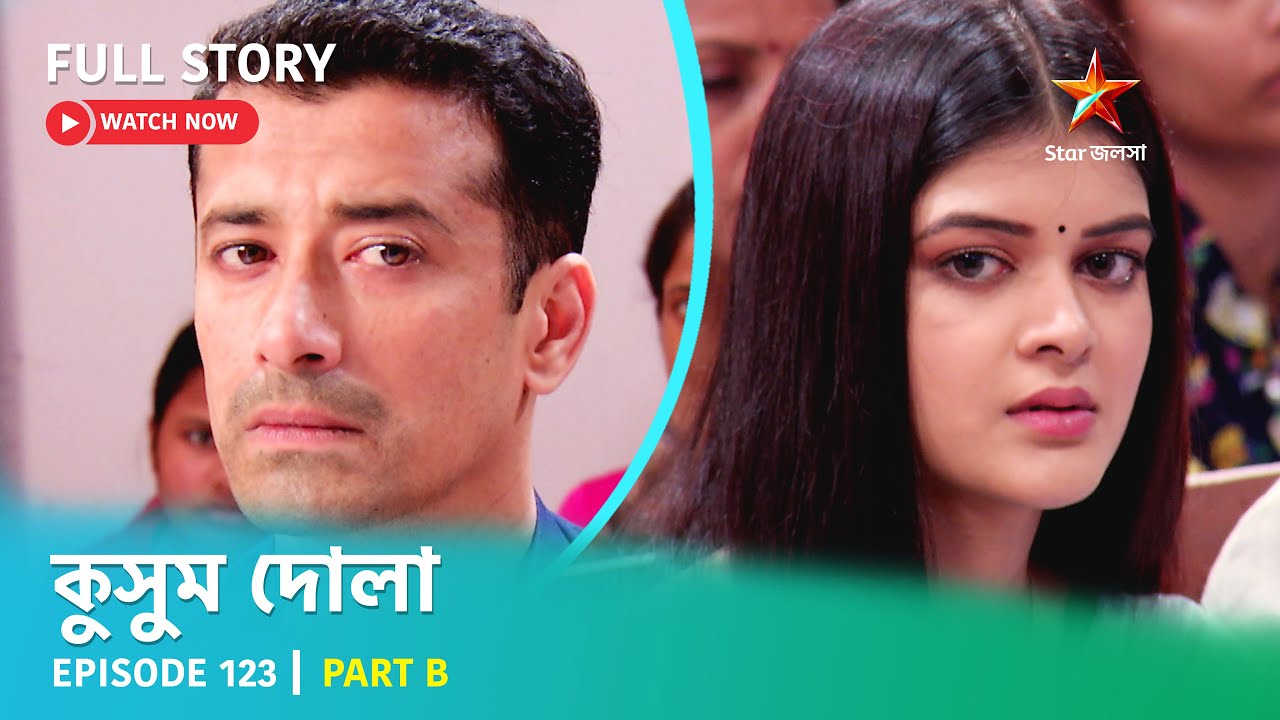 Full Story | Kusum Dola | Episode 123 | Part B