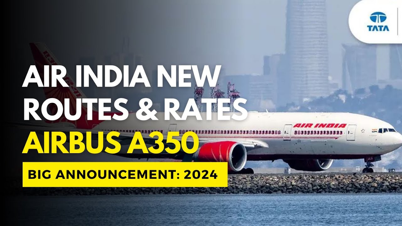 Air India's Skyward Journey: Fleet Expansion and Upgrades