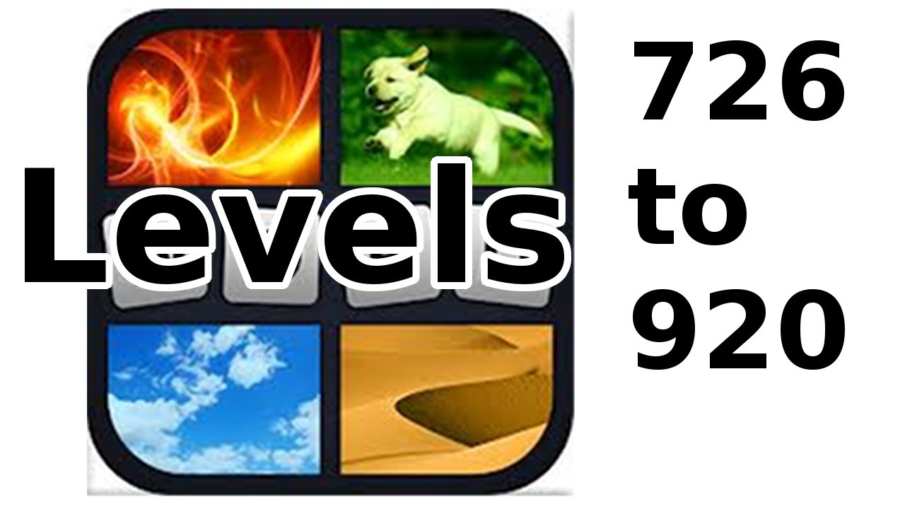 4 Bilder 1 Wort - Level 726 to 920 - Walkthrough
