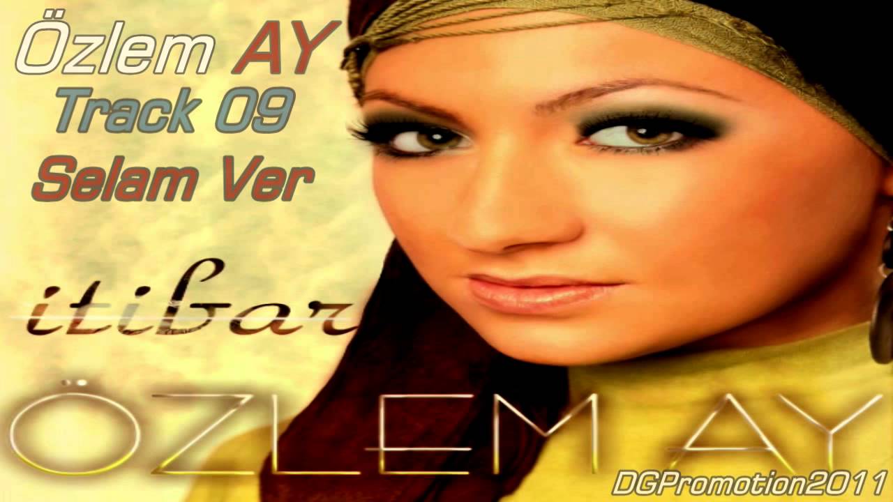 &Ouml;zlem Ay - Selam Ver 2O11