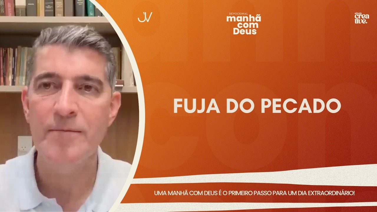 MANHÃ COM DEUS | FUJA DO PECADO | Josué Valandro Jr.