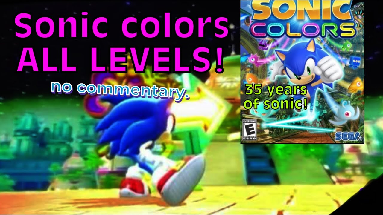 Sonic colors ( Wii ) all levels, no commentary.