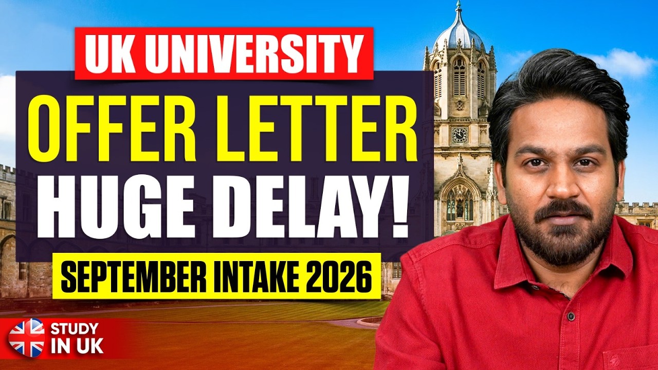 Huge Delays for UK September 2026 Offer Letters! UK University Update