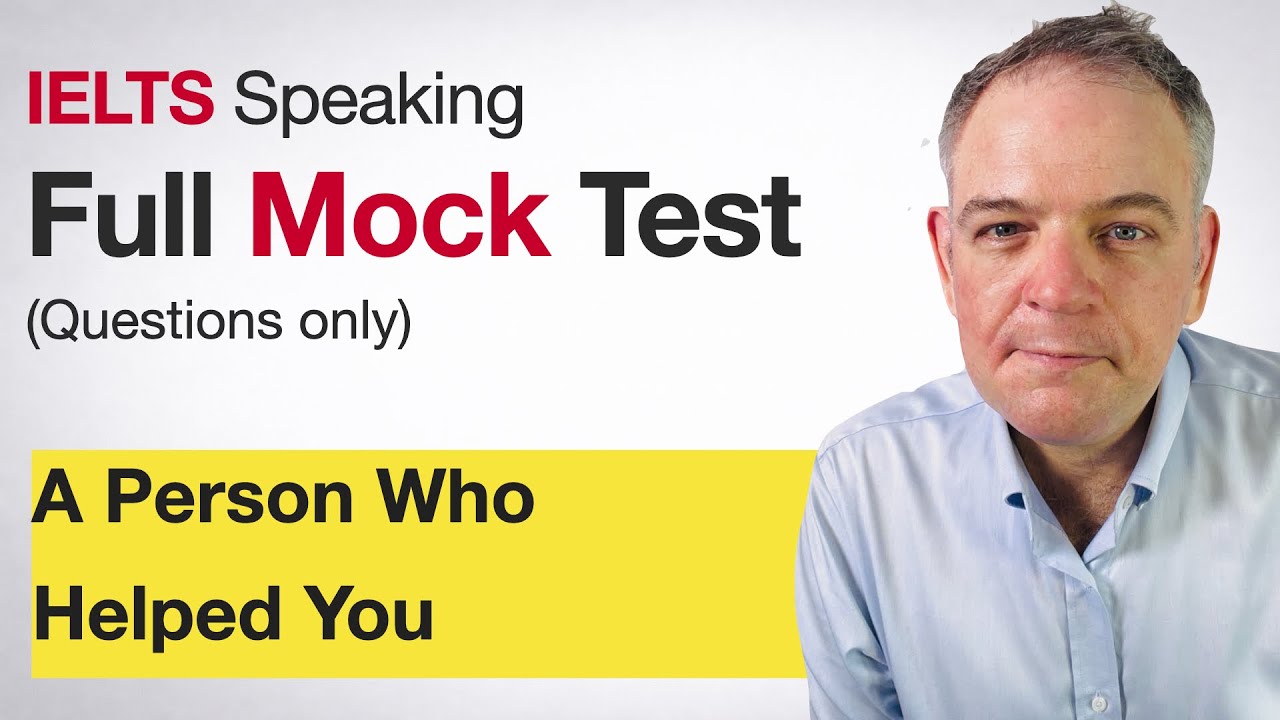 A Person Who Helped You  | IELTS Speaking Mock Test 4 | Questions
