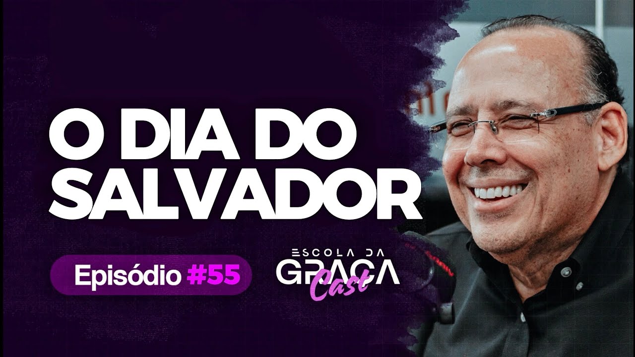 ESCOLA DA GRAÇA CAST | O DIA DO SALVADOR | EP 55 I PR.ALUÍZIO SILVA I 24.12.25