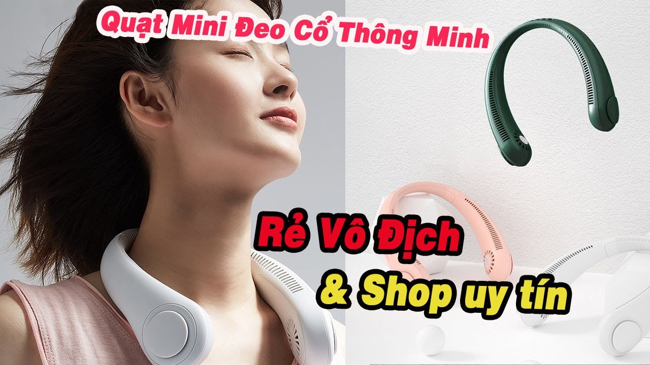 Smart Mini Neck Fan Bladeless Strong Speed ​​Cheapest Shopee, Lazada, Tiki, Sendo
