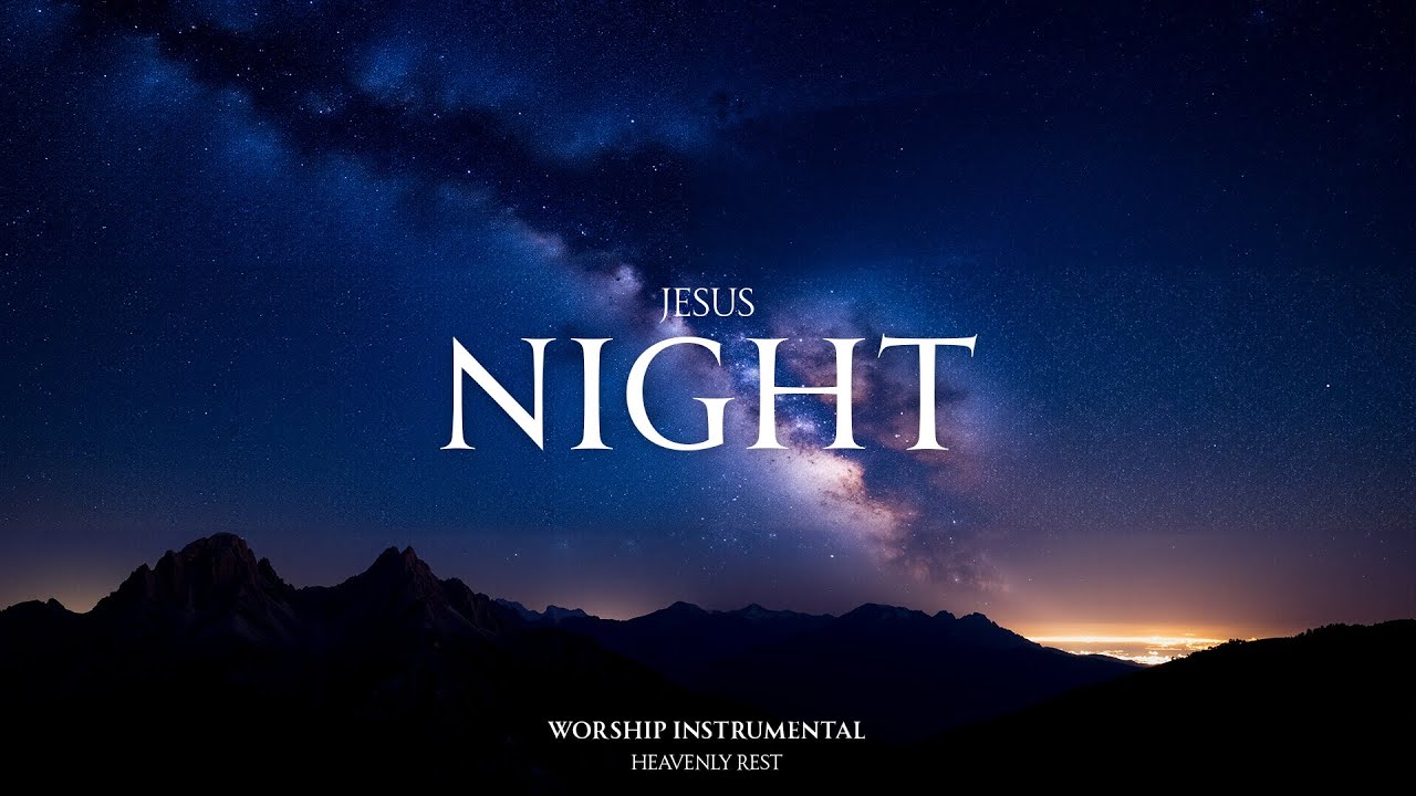 NIGHT - Soaking Worship Instrumental | Prayer and Devotional
