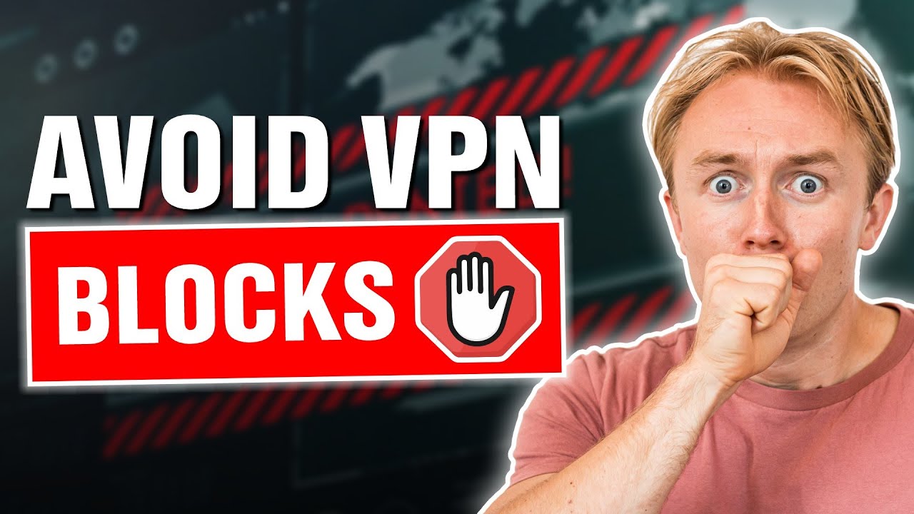 How to Make Your VPN Undetectable & Avoid VPN Blocks