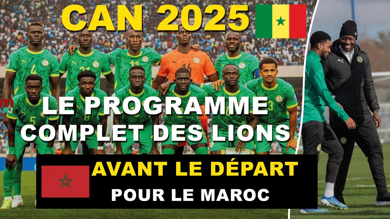🔥 CAN 2025 : Le Programme Complet des Lions du Sénégal Avant le Départ pour le Maroc ! 🇸🇳🦁
