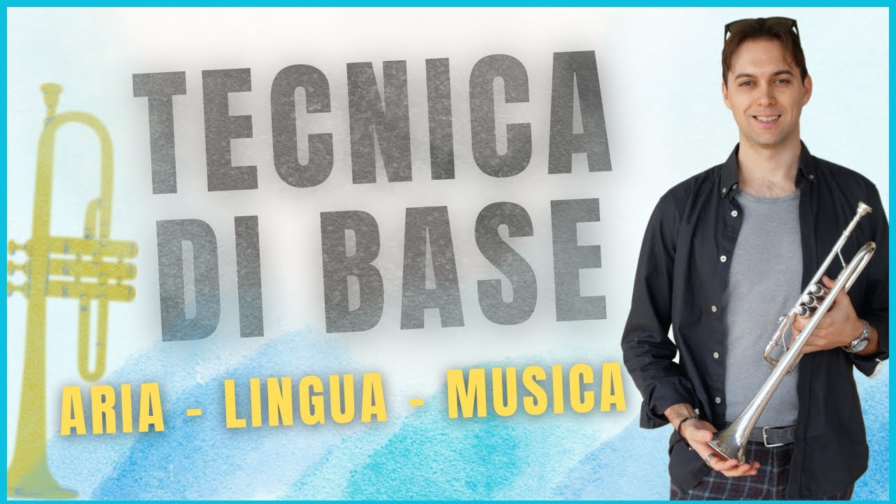 Tecnica base per tromba | Aria, lingua, musica, tecnica