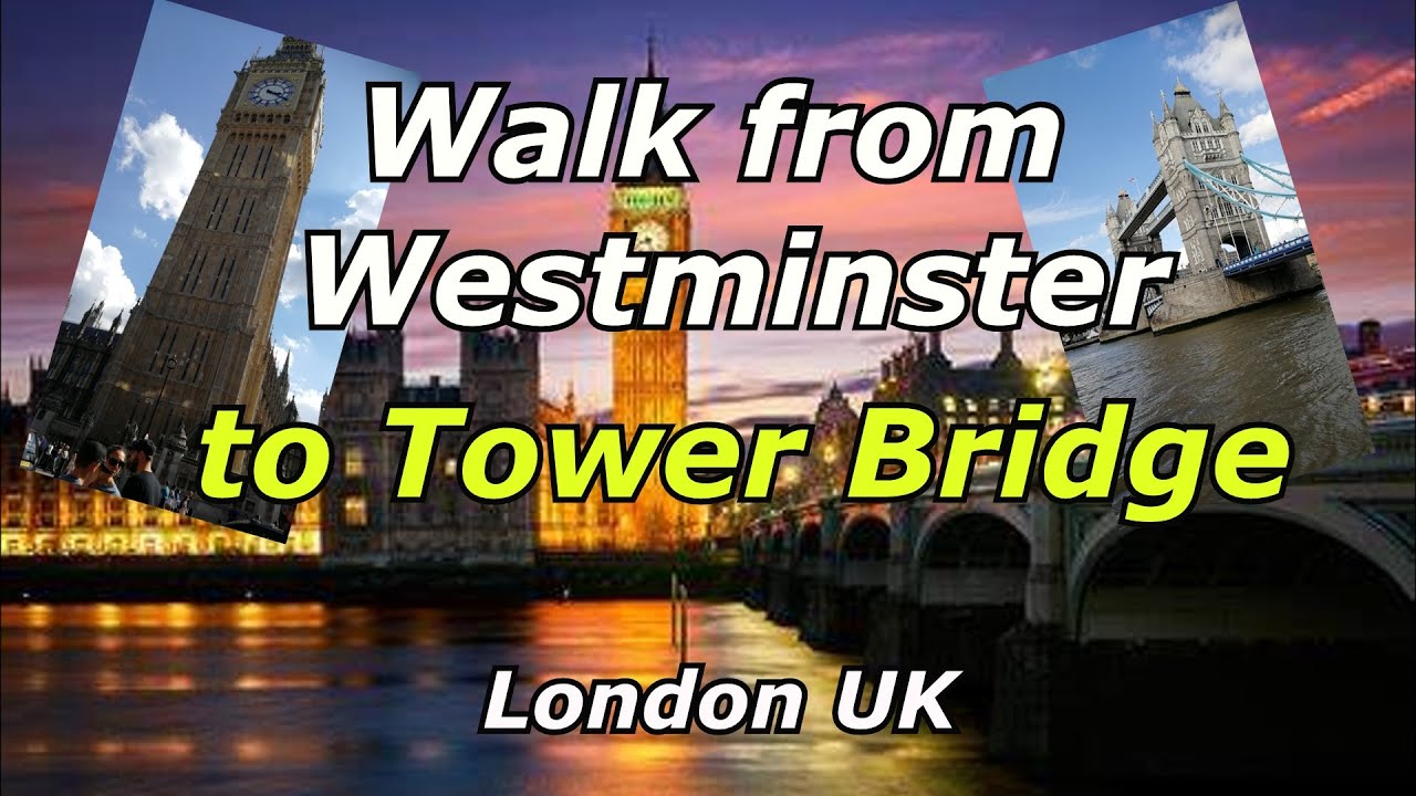 Walk from Westminster to Tower Bridge 4K