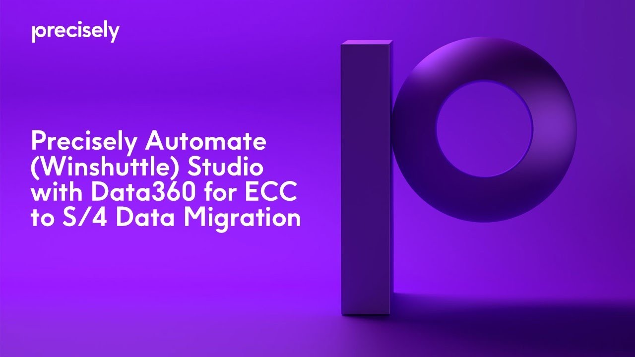 Precisely Automate (Winshuttle) Studio with Data360 for ECC to S/4 Data Migration