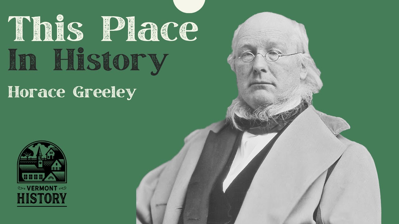 This Place In History: Horace Greeley