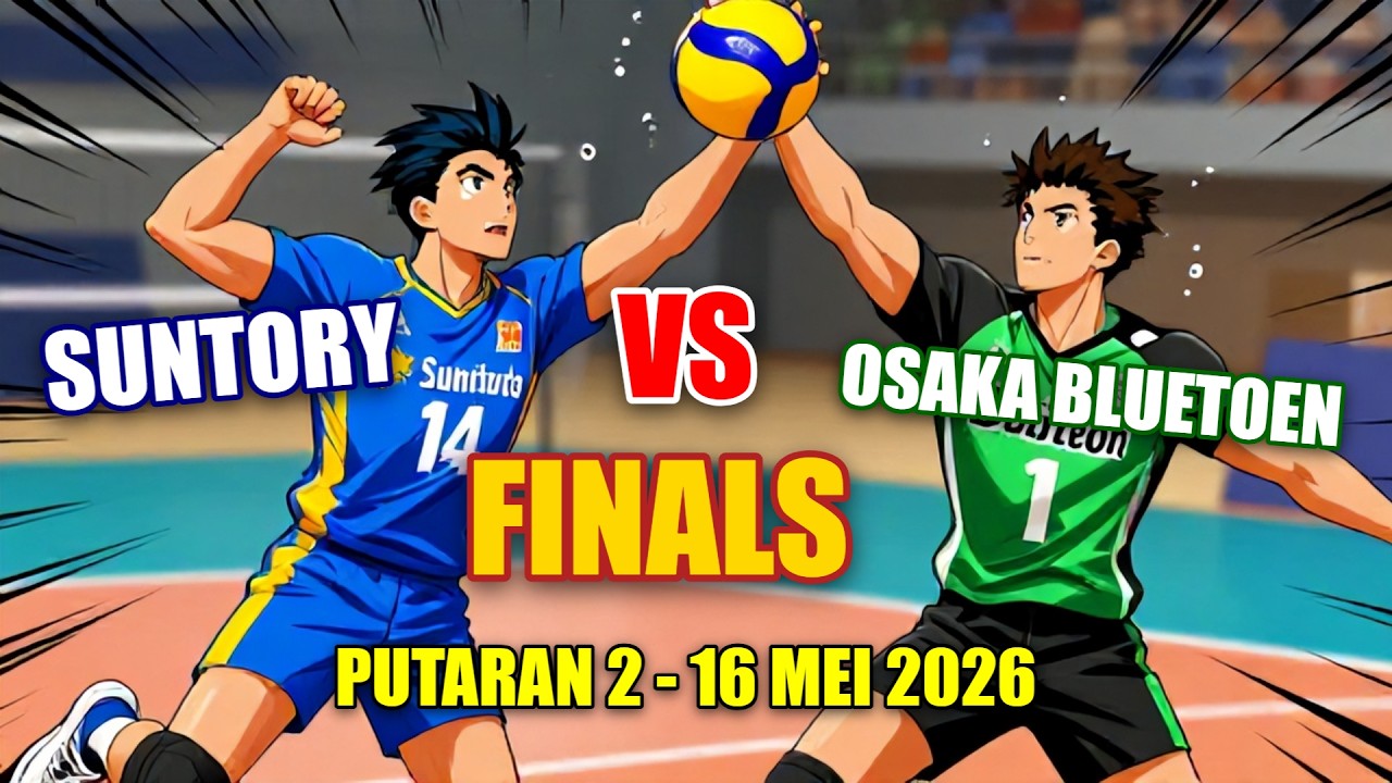 🔴 Suntory Sunbirds vs Osaka Bluteon |  Finals Putaran 2  | 16 mei 2026