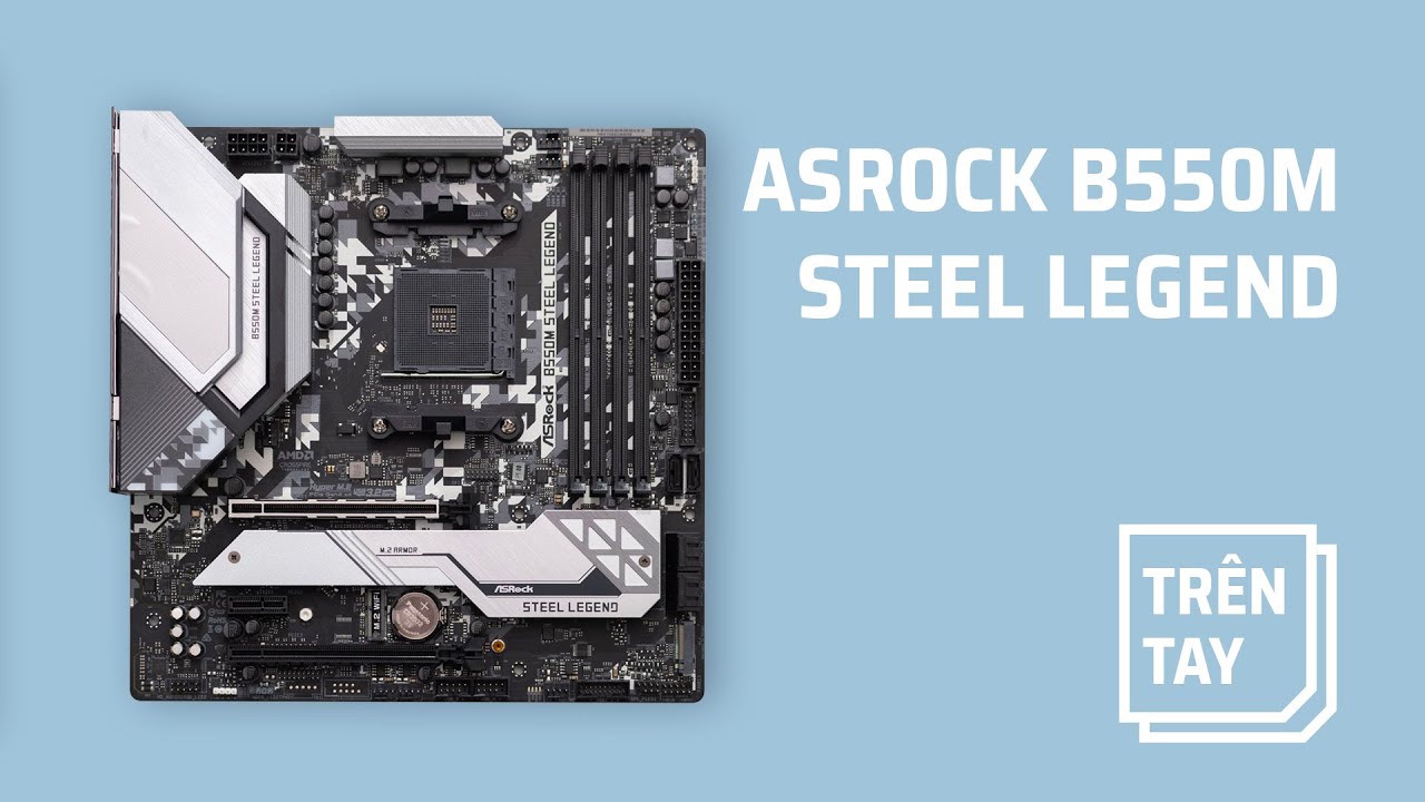 Trên tay mainboard ASRock B550M Steel Legend - thiết kế đẹp, đầy đủ tính năng, giá phải chăng