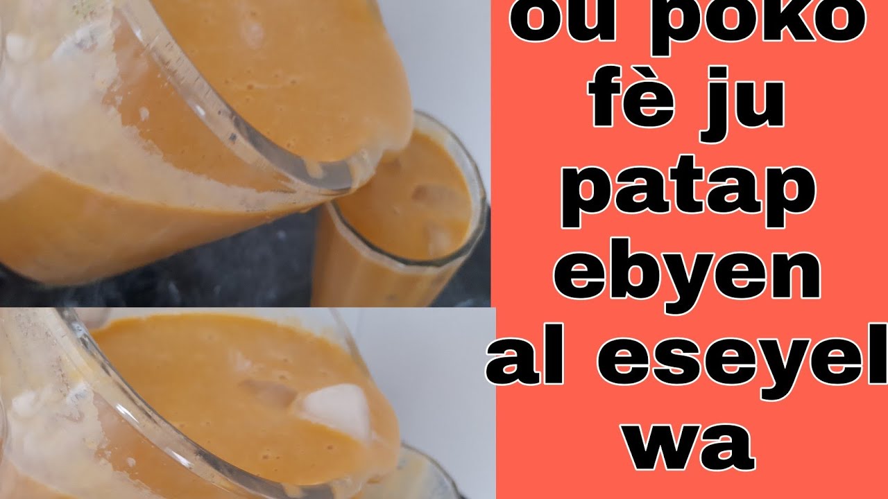 siw finn fè ji patat ou pap bwè lòt ji