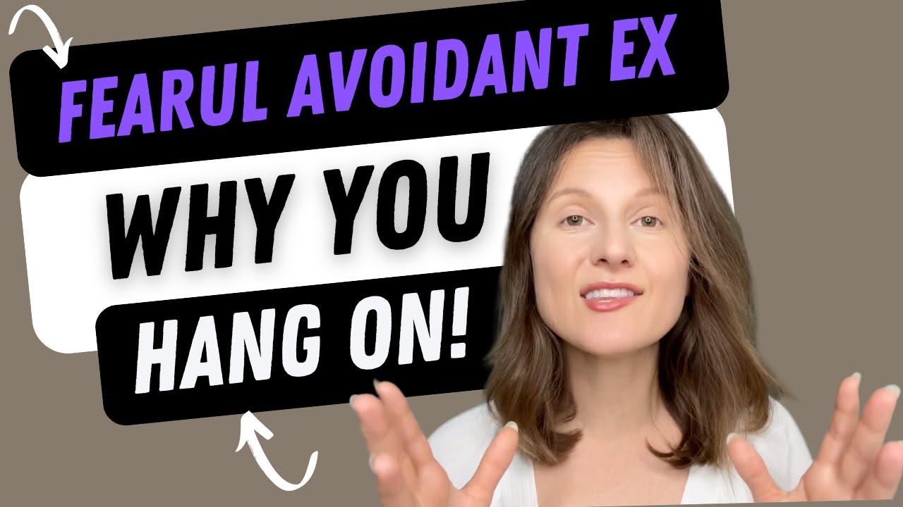 Fearful Avoidant Ex: Why You Keep Hanging On!