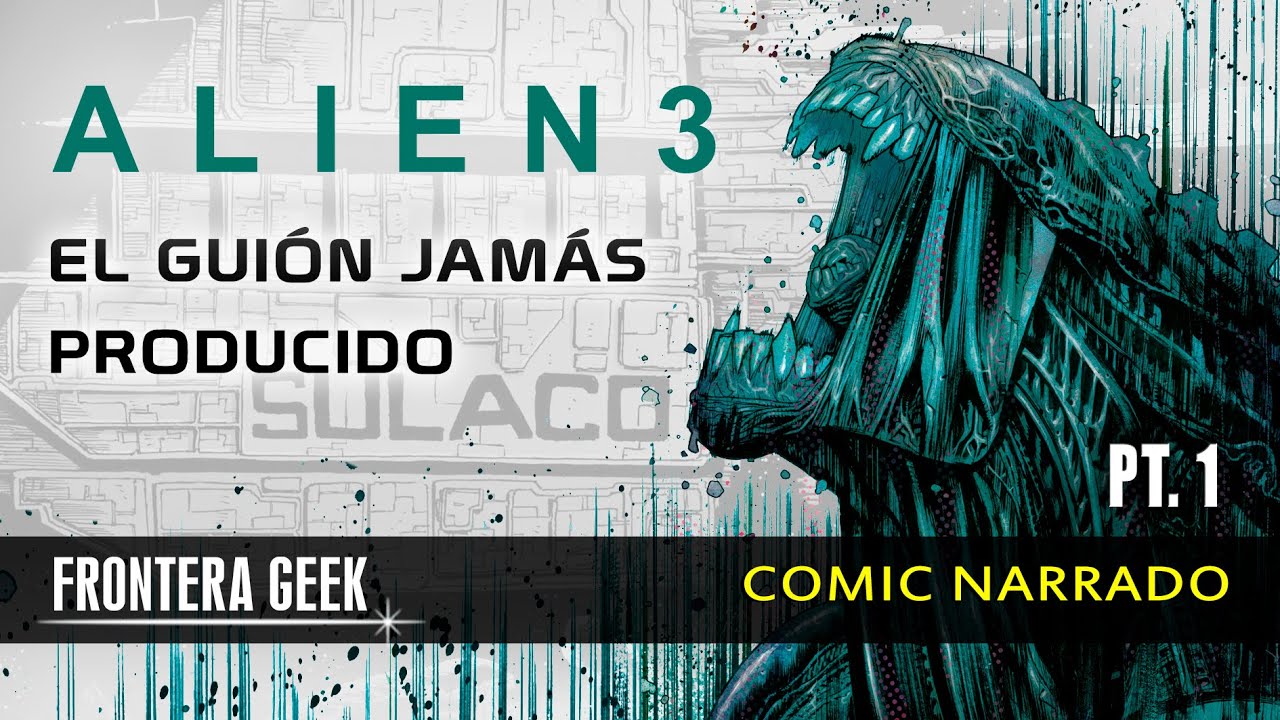 ALIEN 3 - El Guión No Producido (No filmado) [PARTE 1] Comic Narrado - La Historia Alternativa