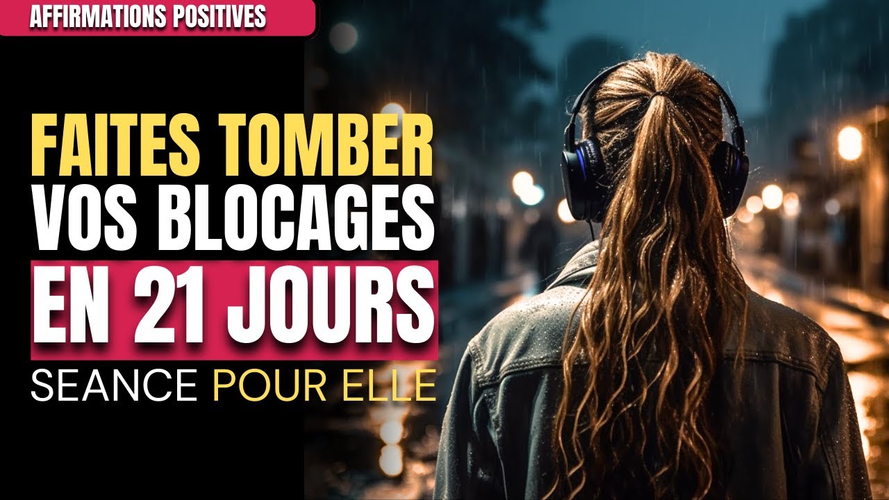 Écoutez Durant 21 Jours Et Surmontez Vos Peurs | Affirmations Positives Au Féminin | Subconscient
