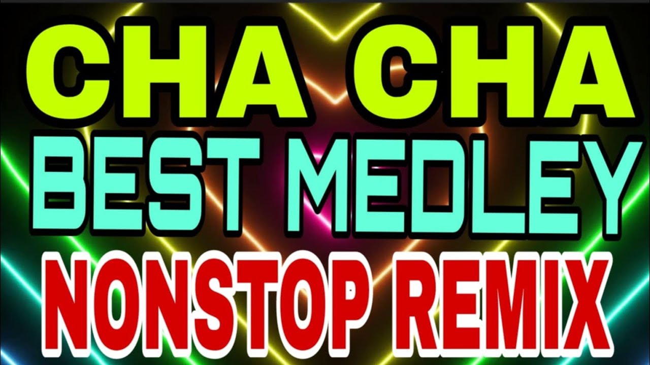 CHA CHA / BEST MEDLEY / NONSTOP REMIX 2024