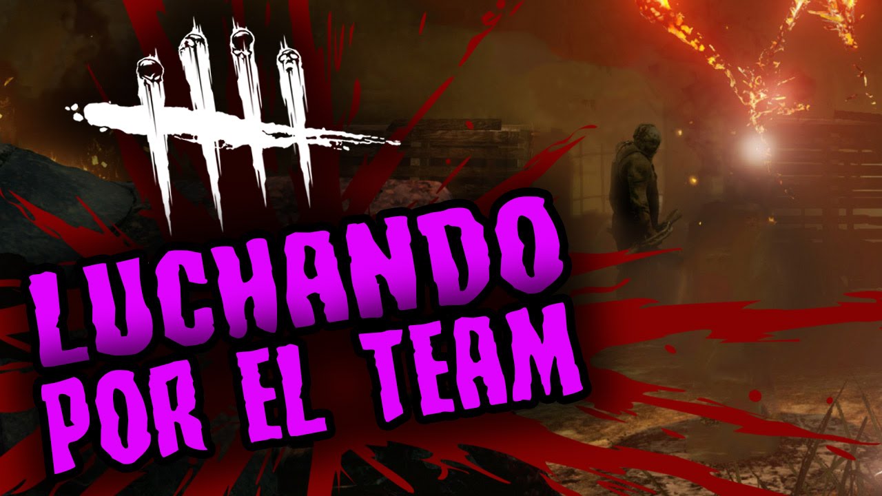 DEAD BY DAYLIGHT - LUCHANDO POR EL TEAM - GAMEPLAY ESPAÑOL