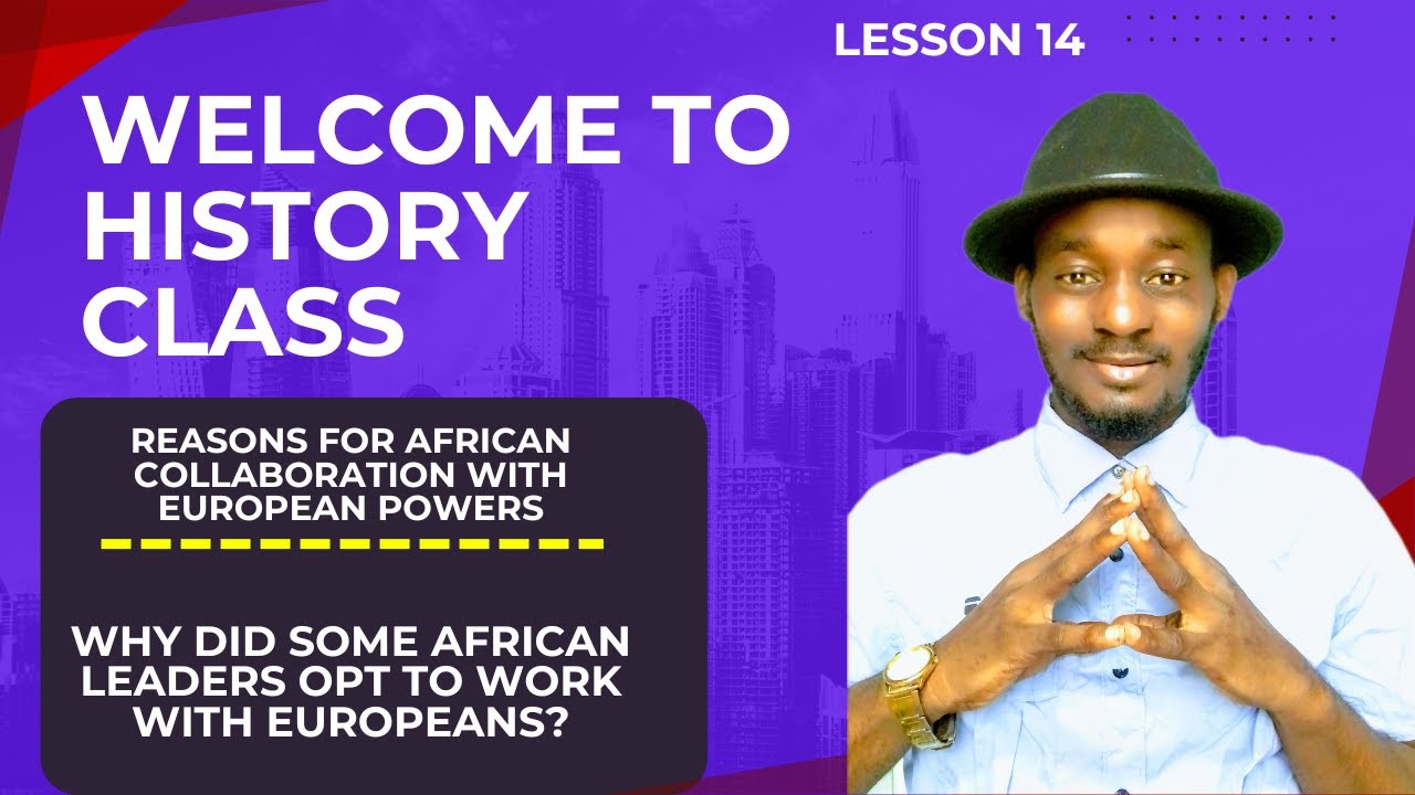 History Class. Reasons for African collaboration with European powers