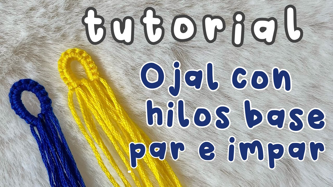 TUTORIAL | Cómo hacer el ojal de una pulsera con hilos base par e impar | pulseras de hilo