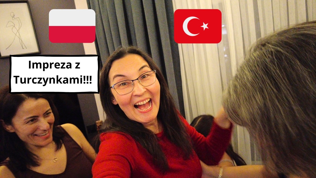 Wrażenia z pobytu w Polsce, impreza z Turczynkami!