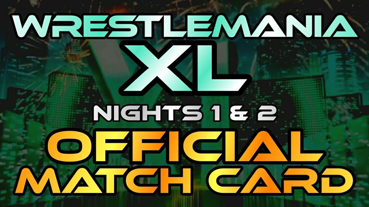 WWE Wrestlemania XL - Official And Full Match Card HD (2160p 4K)