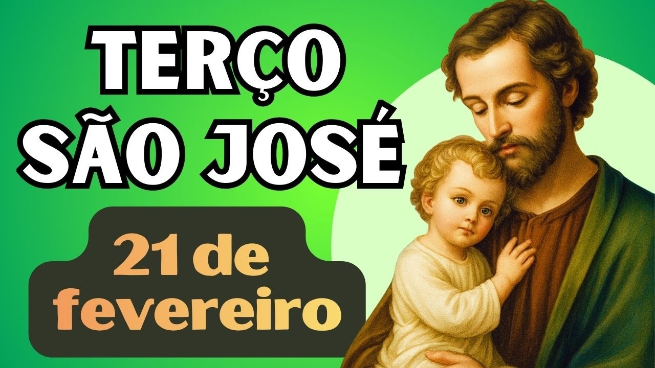 TERÇO DE SÃO JOSÉ - 21/02/26